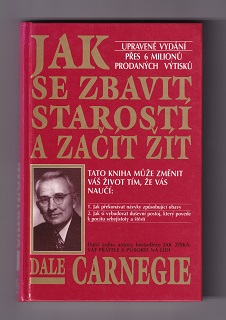 Jak se zbavit starostí a začít žít /Dale Carnegie/