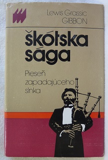 Škótska sága 1 Pieseň zapadajúceho slnka /L. G. Gibbon/
