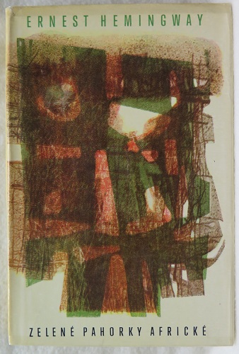 Zelené pahorky Africké /Ernest Hemingway/