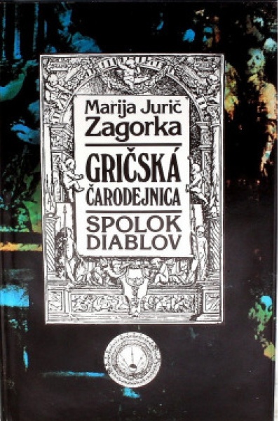 Gričská čarodejnica. Spolok diablov /Marija Jurič Zagorka/