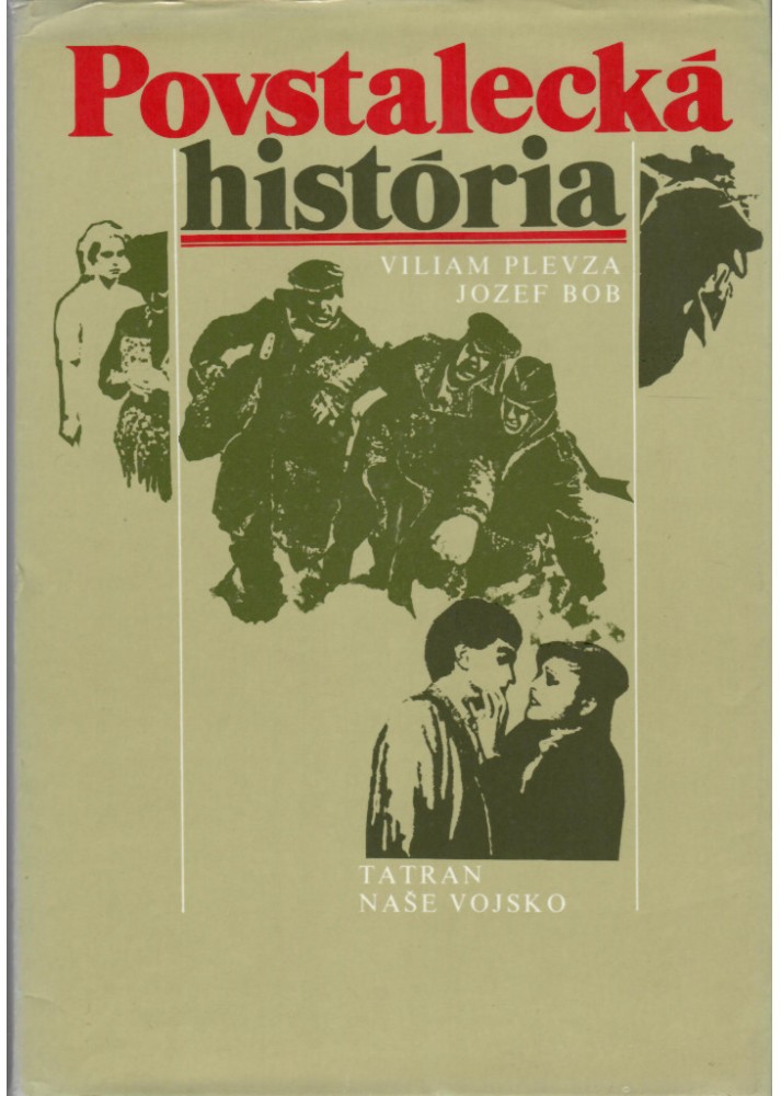 Povstalecká história /Viliam Plevza, Jozef Bob/