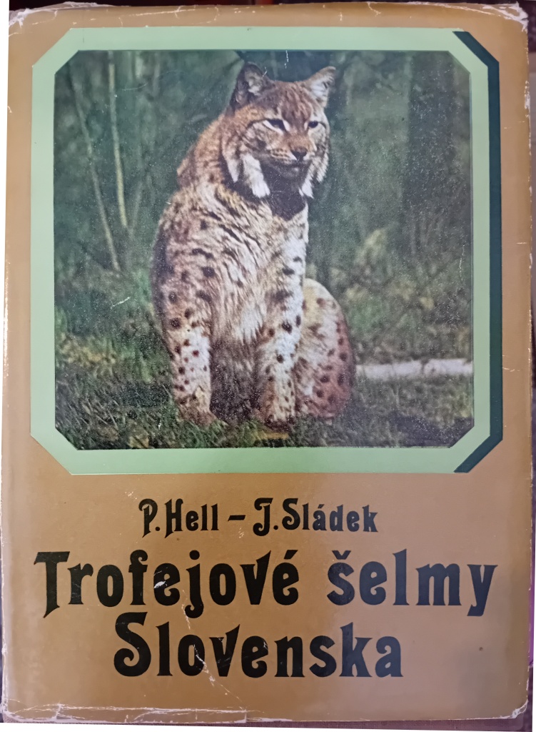 Trofejové šelmy Slovenska /Pavel Hell, Jozef Sládek/