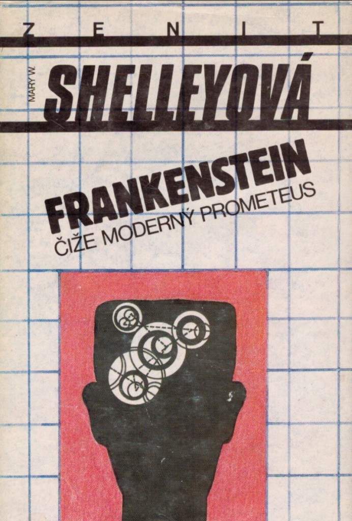 Frankenstein čiže moderný Prometeus /Mary W. Shelleyová/
