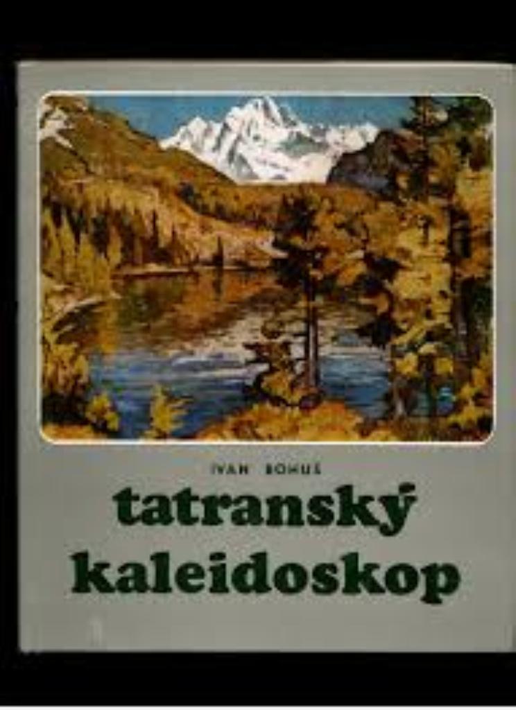 Tatranský kaleidoskop /Ivan Bohuš/