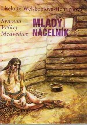 Synovia Veľkej Medvedice V. diel. Mladý náčelník /Liselotte Welskopová-Henrichová/