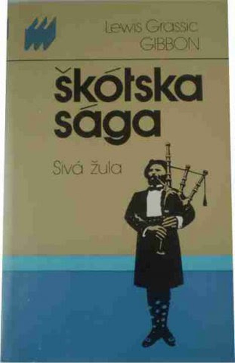 Škótska sága 3 - Sivá žula /Lewis Grassic Gibbon/