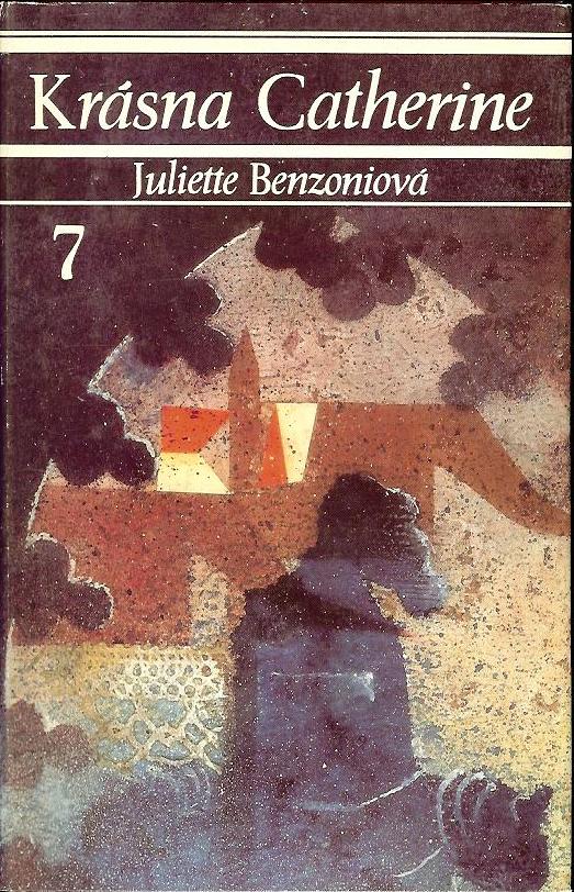 Krásna Catherine 7 /Juliette Benzoniová/