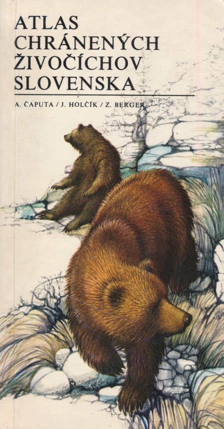 Atlas chránených živočíchov Slovenska /Alojz Čaputa, Juraj Holčík, Zdeněk Berger/