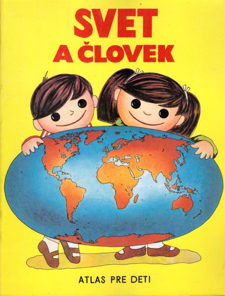 Svet a človek. Atlas pre deti /kolektív autorov/