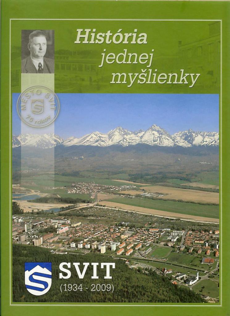 História jednej myšlienky. Svit (1934 - 2009) /Božena Malovcová/