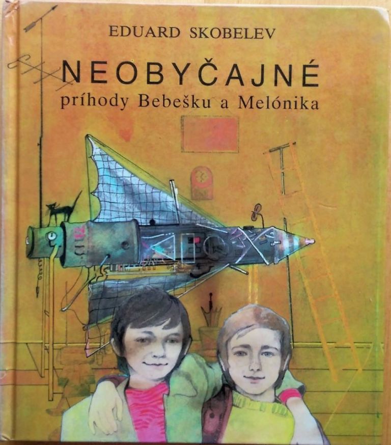 Neobyčajné príhody Bebešku a Melónika /Eduard Skobelev/